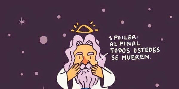 meme, 'spoiler: al final todos ustedes se mueren'